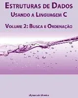 Ulysses de Oliveira - Estruturas de Dados Usando a Linguagem C: Volume 2: Busca e Ordenação, Häftad. Tillgänglighet: Lägg i varukorg