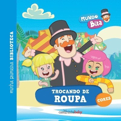 Carochinha Baby - Mundo Bita - Trocando de roupa, Häftad