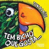 Tem Bicho Que Gosta...