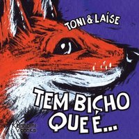 Tem Bicho Que É...