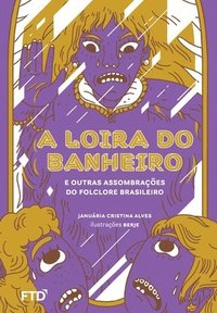 A Loira do Banheiro e outras assombracoes do folclore brasileiro