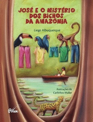 Liege Albuquerque - José e o mistério dos bichos da Amazônia, Häftad