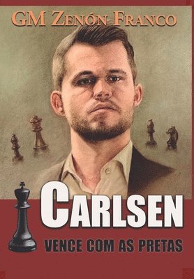 Zenón Franco - Carlsen Vence com as Pretas, Häftad