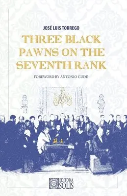 José Luis Torrego - Three Black Pawns on the Seventh Rank, Häftad. Tillgänglighet: Lägg i varukorg