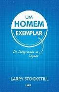 Um Homem Exemplar: Da Integridade ao Legado