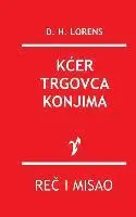 D. H. Lorens - Kcer Trgovca Konjima, Häftad. Tillgänglighet: Lägg i varukorg