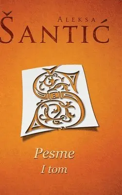 Aleksa Santic - Pesme I tom, Inbunden. Tillgänglighet: Lägg i varukorg