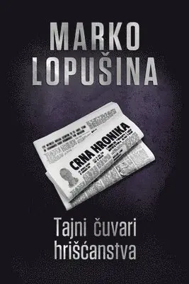 Marko Lopusina - Tajni čuvari hriscanstva, Häftad. Tillgänglighet: Lägg i varukorg