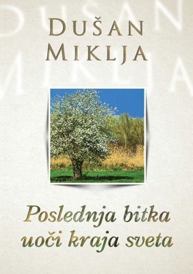 Dusan Miklja - Poslednja bitka uoči kraja sveta, Häftad