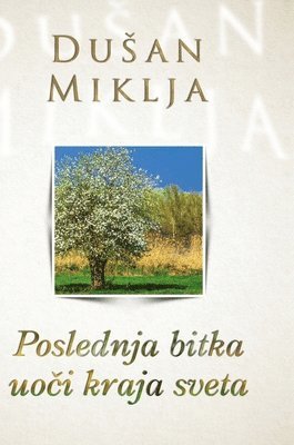 Dusan Miklja - Poslednja bitka uoči kraja sveta, Inbunden