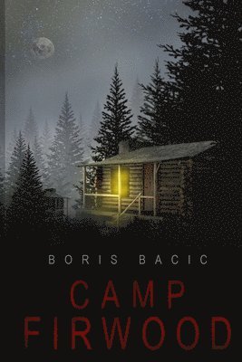 Boris Bacic - Camp Firwood, Häftad