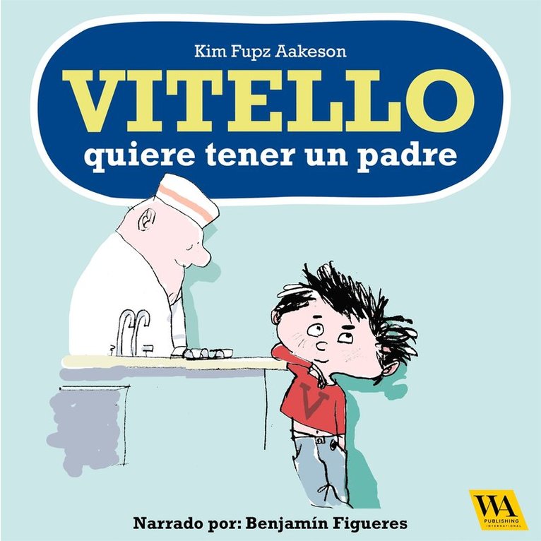 Kim Fupz Aakeson - Vitello quiere tener un padre, Ljudbok