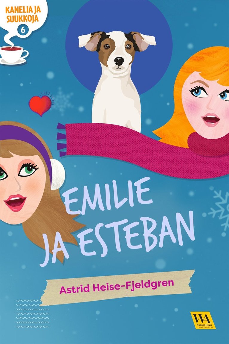 Astrid Heise-Fjeldgren - Kanelia ja suukkoja 6: Emilie ja Esteban, E-bok