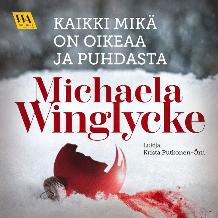 Michaela Winglycke - Kaikki mikä on oikeaa ja puhdasta, Ljudbok