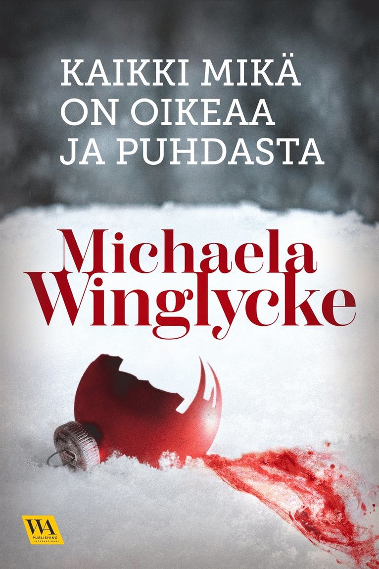 Michaela Winglycke - Kaikki mikä on oikeaa ja puhdasta, E-bok