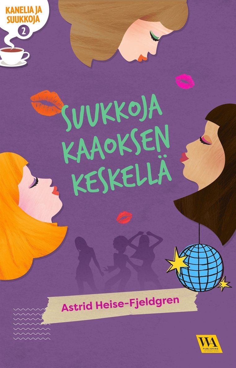 Astrid Heise-Fjeldgren - Kanelia ja suukkoja 2: Suukkoja kaaoksen keskellä, E-bok