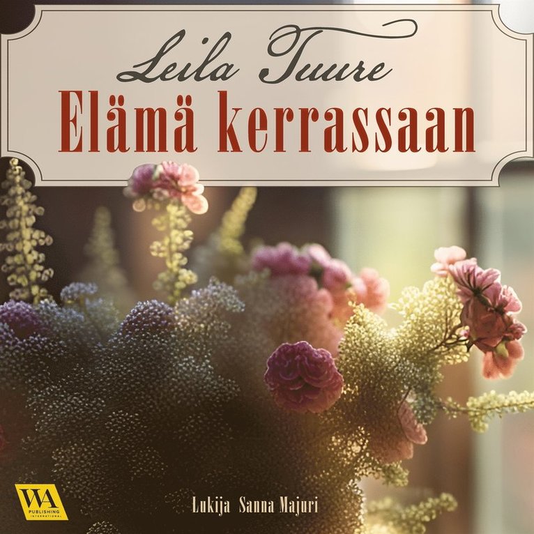 Leila Tuure - Elämä kerrassaan, Ljudbok