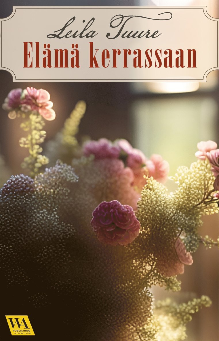 Leila Tuure - Elämä kerrassaan, E-bok