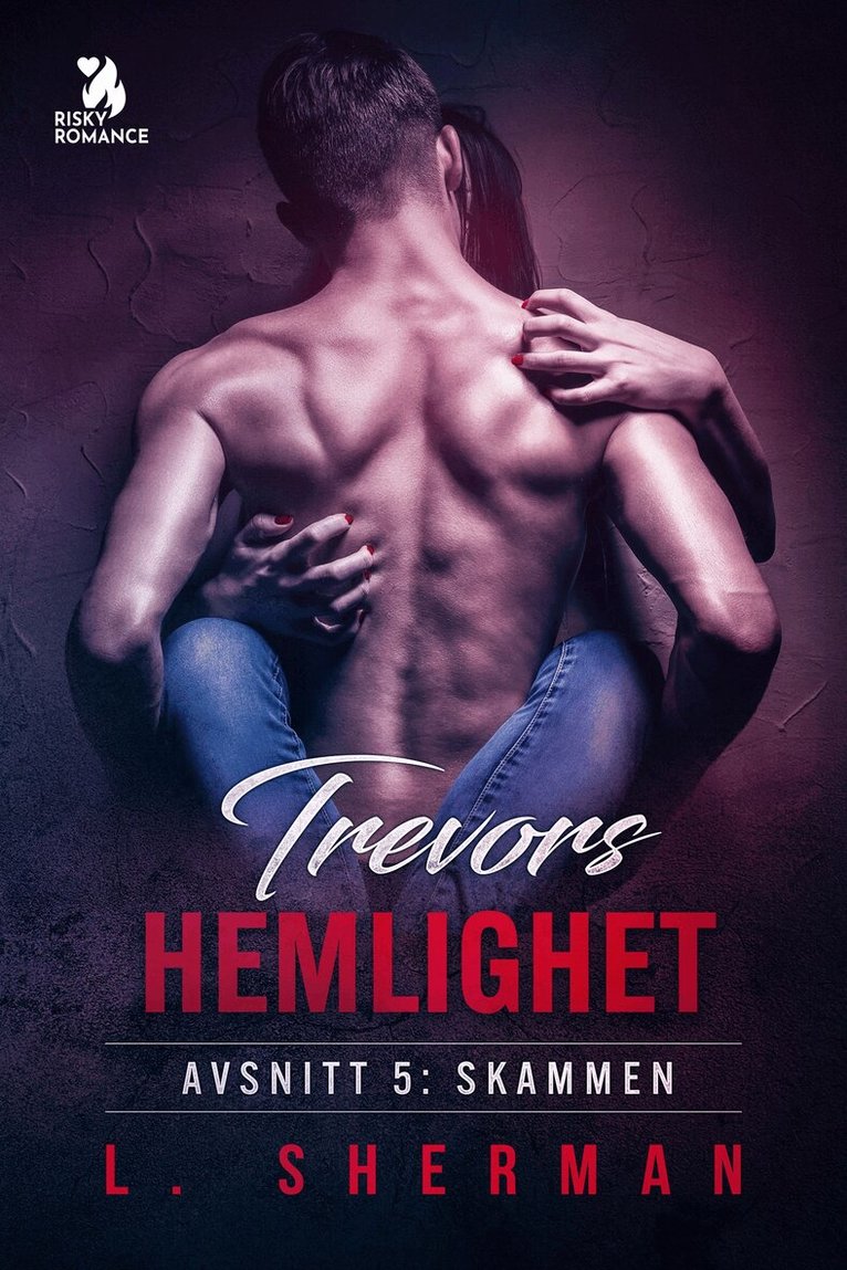 L. Sherman - Trevors hemlighet – Skammen, E-bok. Tillgänglighet: Lägg i varukorg