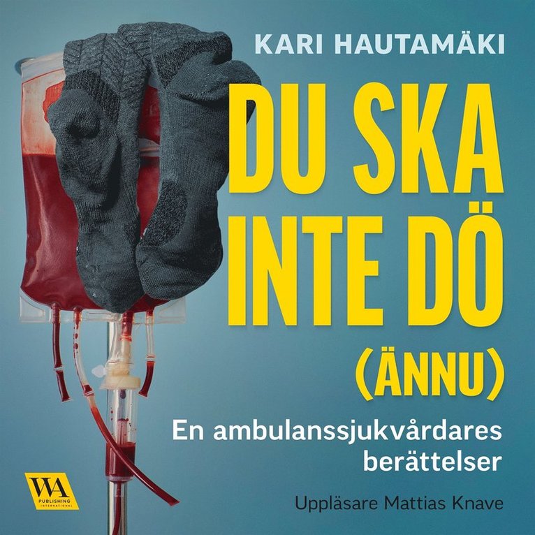 Kari Hautamäki - Du ska inte dö (ännu), Ljudbok