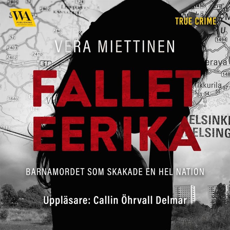 Vera Miettinen - Fallet Eerika – barnamordet som skakade en hel nation, Ljudbok