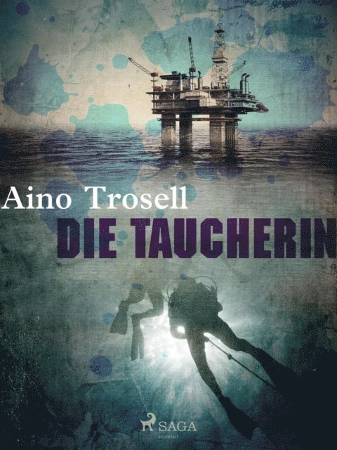 Aino Trosell - Die Taucherin, E-bok