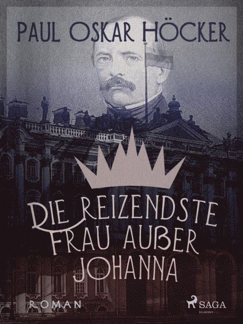 Paul Oskar Hocker - Die reizende Frau - außer Johanna, E-bok