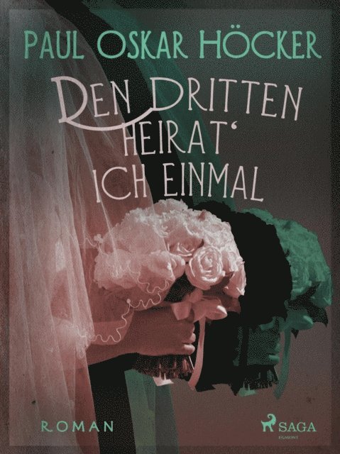 Paul Oskar Hocker - Den Dritten heirat' ich einmal, E-bok