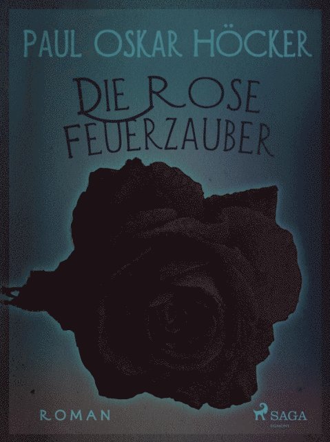 Paul Oskar Hocker - Die Rose Feuerzauber, E-bok