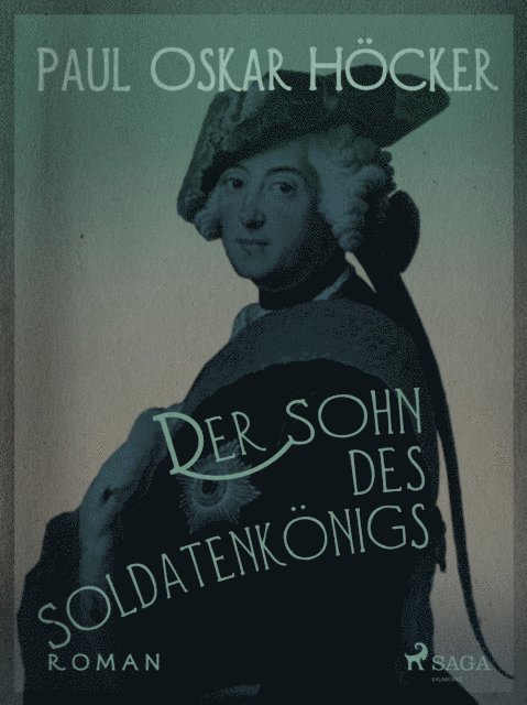 Paul Oskar Hocker - Der Sohn des Soldatenkönigs, E-bok