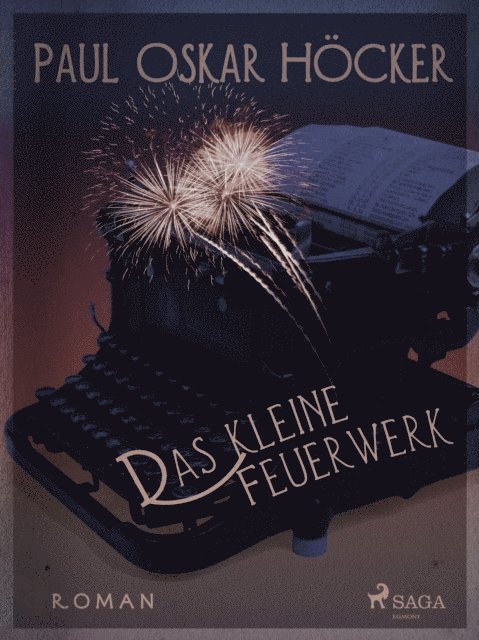 Paul Oskar Hocker - Das kleine Feuerwerk, E-bok