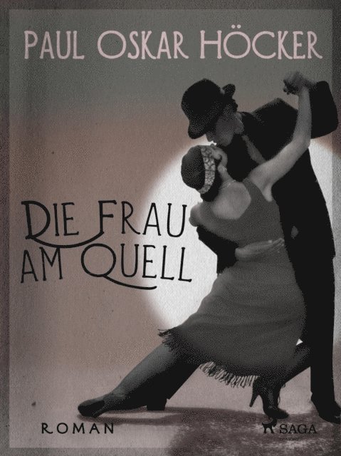 Paul Oskar Hocker - Die Frau am Quell, E-bok