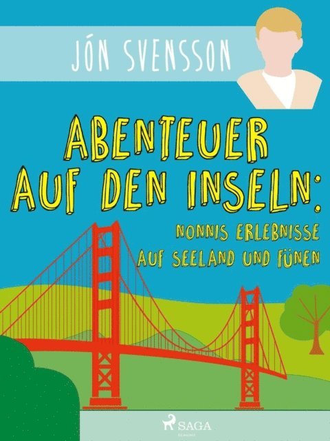 Jon Svensson - Abenteuer auf den Inseln: Nonnis Erlebnisse auf Seeland und Fünen, E-bok