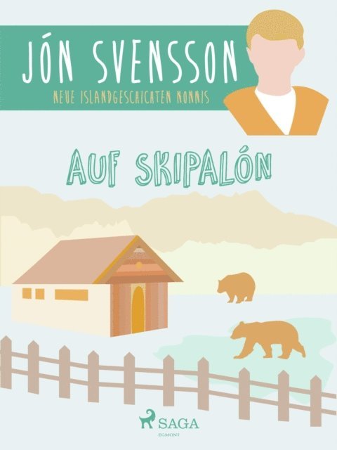 Jon Svensson - Auf Skipalón: neue Islandgeschichten Nonnis, E-bok