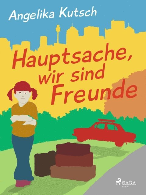 Angelika Kutsch - Hauptsache, wir sind Freunde, E-bok