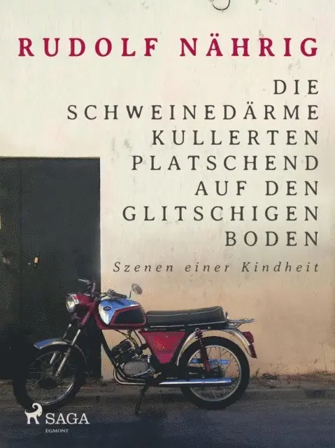 Rudolf Nahrig - Die Schweinedärme kullerten platschend auf den glitschigen Boden, E-bok. Tillgänglighet: Lägg i varukorg