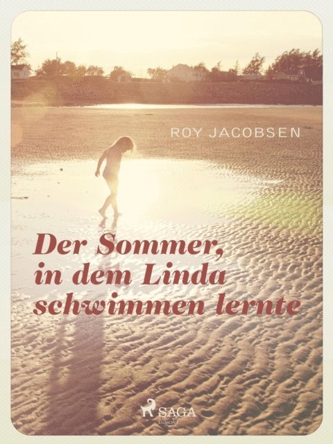 Roy Jacobsen - Der Sommer in dem Linda schwimmen lernte, E-bok