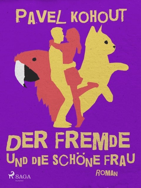 Pavel Kohout - Der Fremde und die Schöne Frau, E-bok