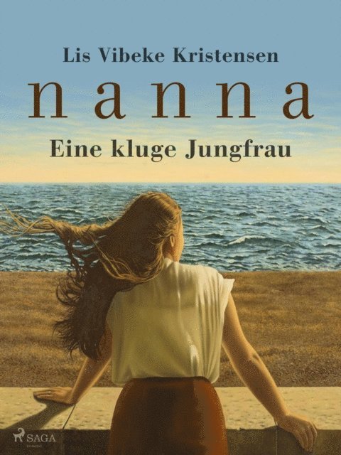 Lis Vibeke Kristensen - Nanna - Eine kluge Jungfrau, E-bok