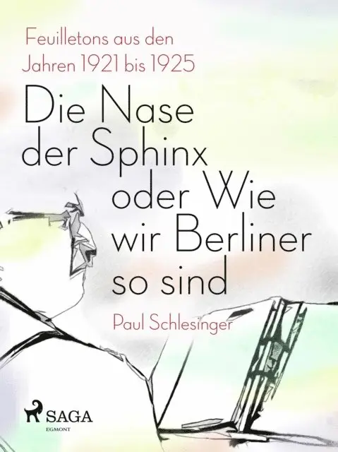 Paul Schlesinger - Die Nase der Sphinx oder Wie wir Berliner so sind, E-bok. Tillgänglighet: Lägg i varukorg