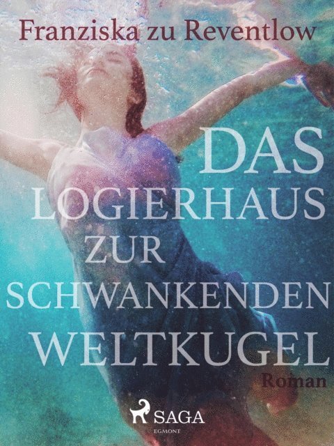 Franziska zu Reventlow - Das Logierhaus zur schwankenden Weltkugel, E-bok