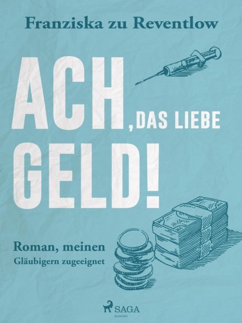 Franziska zu Reventlow - Ach, das liebe Geld!, E-bok
