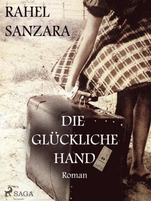 Rahel Sanzara - Die glückliche Hand, E-bok