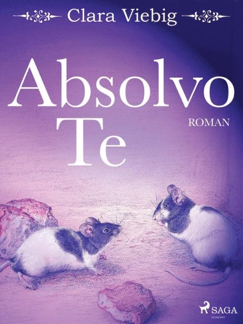 Clara Viebig - Absolvo te!, E-bok