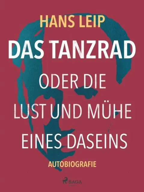 Hans Leip - Das Tanzrad oder Die Lust und Mühe eines Daseins, E-bok. Tillgänglighet: Lägg i varukorg