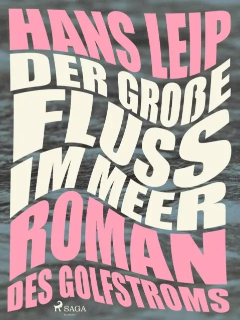 Hans Leip - Der große Fluss im Meer, E-bok. Tillgänglighet: Lägg i varukorg