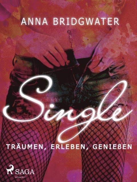 Anna Bridgwater - Single – träumen, erleben, genießen, E-bok