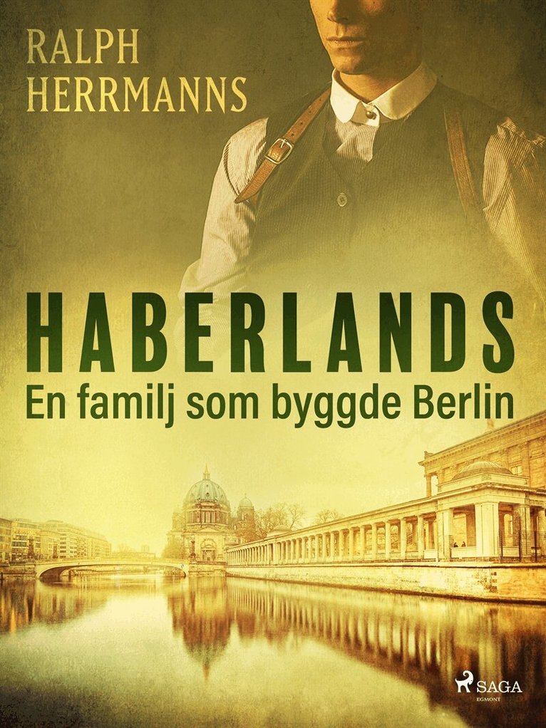 Ralph Herrmanns - Haberlands. En familj som byggde Berlin, E-bok