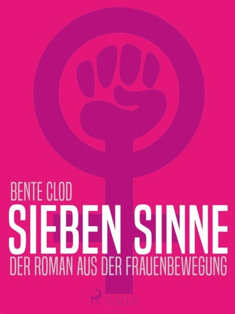 Bente Clod - Sieben Sinne. Der Roman aus der Frauenbewegung, E-bok