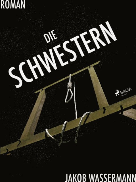 Jakob Wassermann - Die Schwestern, E-bok